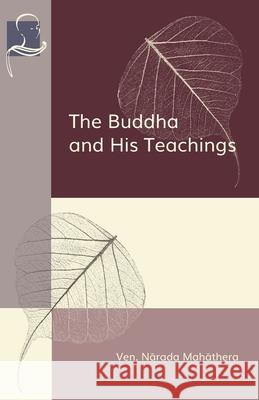 The Buddha and His Teachings Narada Mahathera 9781681723099 Bpe Pariyatti Editions