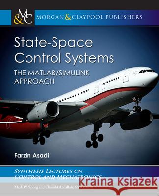 State-Space Control Systems: The MATLAB(R)/Simulink(R) Approach Farzin Asadi 9781681739786