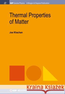 Thermal Properties of Matter Joe Khachan 9781681745848 Iop Concise Physics