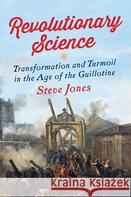 Revolutionary Science Jones, Steve 9781681776255 Pegasus Books