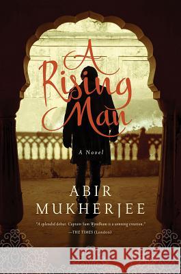 A Rising Man Abir Mukherjee 9781681776705