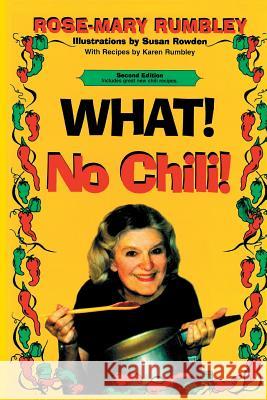 What! No Chili! Ph. D. Rose-Mary Rumbley Susan Rowden Karen Rumbley 9781681790480 Eakin Press