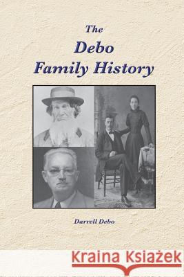 The Debo Family History Darrell Debo 9781681790565 Nortex Press