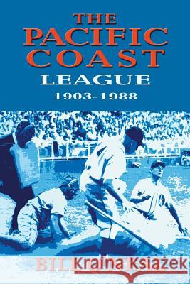 The Pacific Coast League 1903-1988 Bill O'Neal 9781681791166