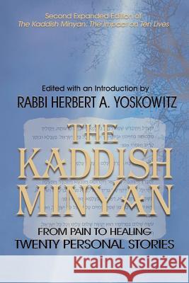 The Kaddish Minyan: From Pain toi Healing: Twenty Personal Stories Yoskowitz, Rabbi Herbert a. 9781681791173