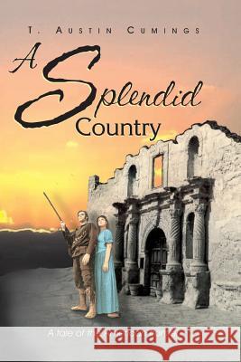 A Splendid Country: A Tale of the American Frontier T. Austin Cumings Russell Autrey 9781681791425