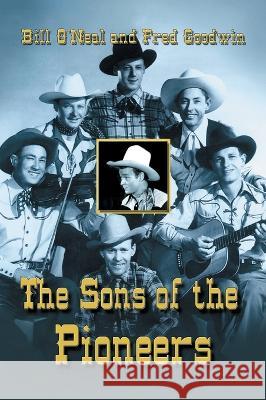 Sons of the Pioneers Bill O'Neal, Fred Goodwin 9781681792590
