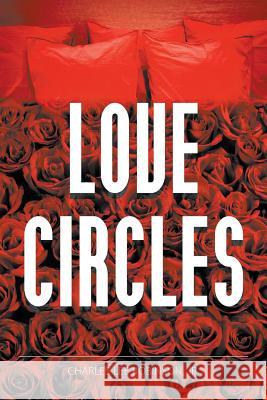 Love Circles Charles Lee Robinson, Jr 9781681810089 Strategic Book Publishing