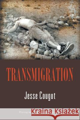 Transmigration Jesse Cougot 9781681810867 Strategic Book Publishing & Rights Agency, LL