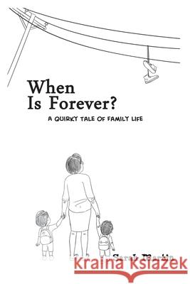 When Is Forever?: A Quirky Tale of Family Life Sarah Martin 9781681811093