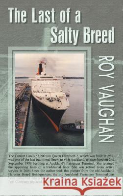 The Last of a Salty Breed Roy Vaughan 9781681811680 Strategic Book Publishing & Rights Agency, LL