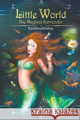 Little World: The Magical Surrender Karishma Krishna 9781681811895