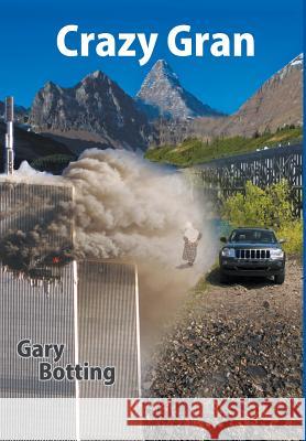 Crazy Gran Gary Botting 9781681812397 Strategic Book Publishing