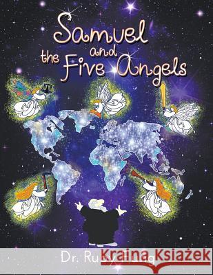 Samuel and the Five Angels Dr Ruby Fung 9781681812458 Strategic Book Publishing