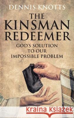 The Kinsman Redeemer Dennis Knotts 9781681814223