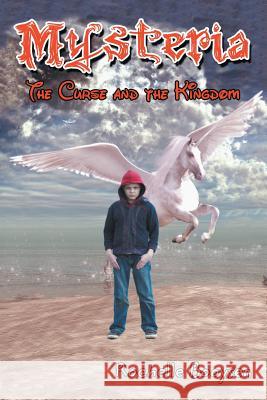 Mysteria: The Curse and the Kingdom Rochelle Booysen 9781681816289 Strategic Book Publishing