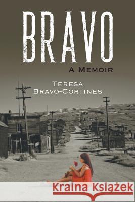 Bravo: A Memoir Teresa Bravo-Cortines 9781681816579 Strategic Book Publishing