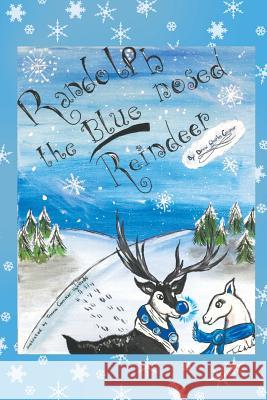 Randolph the Blue-Nosed Reindeer Drew Charles Carriker 9781681817675