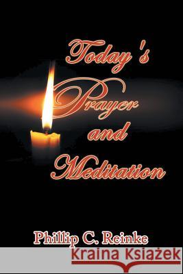 Today's Prayer and Meditation Phillip C Reinke 9781681818955 Strategic Book Publishing