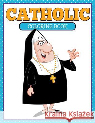 Catholic Coloring Book Speedy Publishing LLC 9781681854953 Speedy Kids