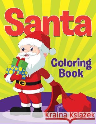 Santa Coloring Book Speedy Publishing LLC 9781681855684 Speedy Kids