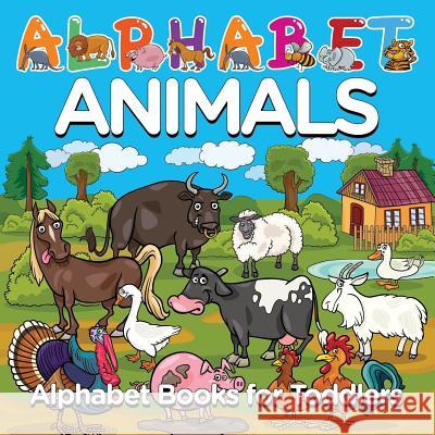 Alphabet Animals: Alphabet Books for Toddlers Baby Professor 9781681856438