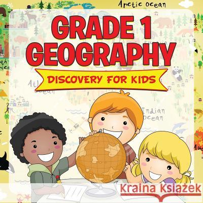 Grade 1 Geography: Discovery For Kids (Geography For Kids) Baby Professor 9781681856469 Baby Professor