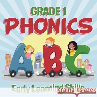 Grade 1 Phonics: Early Learning Skills (Phonics Books) Baby Professor 9781681856490 Baby Professor