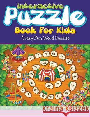 Interactive Puzzle Book For Kids: Crazy Fun Word Puzzles Packer, Bowe 9781681857213