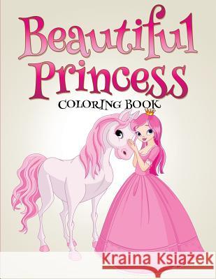 Beautiful Princess Coloring Book Speedy Publishing LLC 9781681859309 Speedy Kids