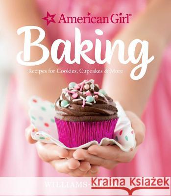 American Girl Baking: Recipes for Cookies, Cupcakes & More Williams-Sonoma, American Girl 9781681880228