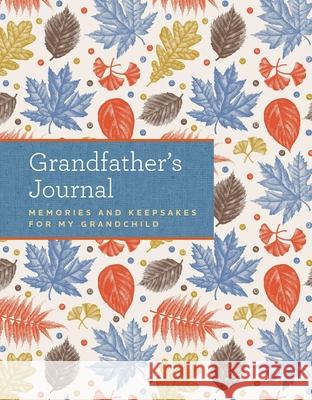Grandfather's Journal: Memories and Keepsakes for My Grandchild Bluestreak 9781681883625 Blue Streak