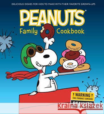 The Peanuts Family Cookbook: Delicious Dishes for Kids to Make with Their Favorite Grown-Ups Tbd 9781681884233 Weldon Owen