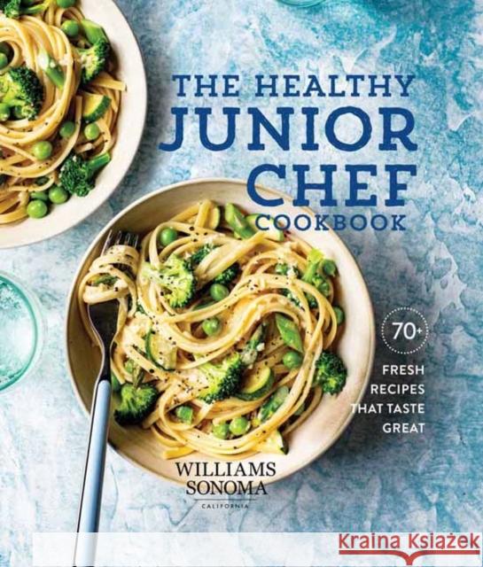 The Healthy Junior Chef Cookbook Williams-Sonoma 9781681885186 Weldon Owen