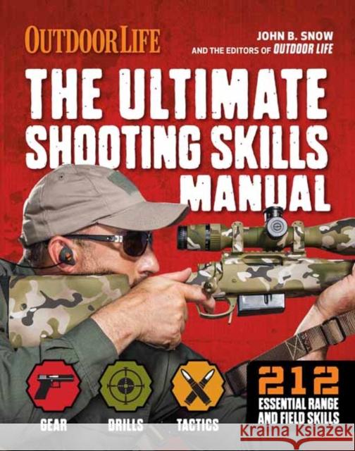 The Ultimate Shooting Skills Manual John B. Snow, Chris Christian 9781681886534 Weldon Owen, Incorporated