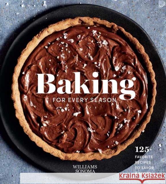 Baking for Every Season: Favorite Recipes for Celebrating Year-round  9781681887845 Weldon Owen