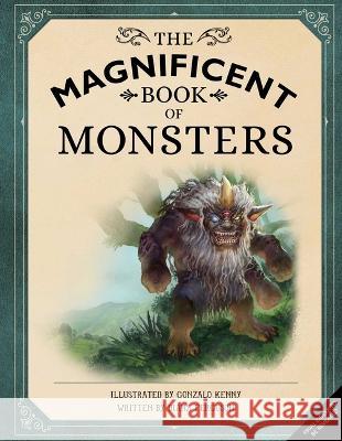 The Magnificent Book of Monsters Diana Ferguson Gonzalo Kenny 9781681888750 Weldon Owen