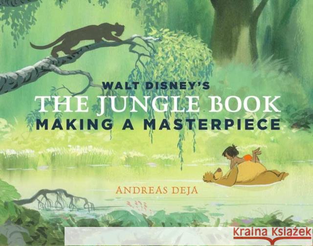 Walt Disney's The Jungle Book: Making A Masterpiece Walt Disney Family Museum 9781681888934 Weldon Owen