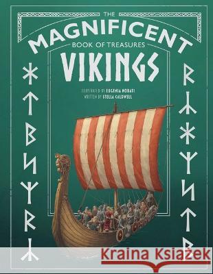 The Magnificent Book of Treasures: Vikings Stella Caldwell Eugenia Nobati 9781681889023