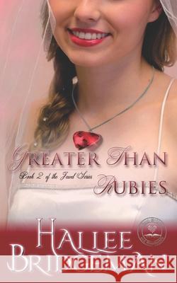 Greater Than Rubies: The Jewel Series book 2 Hallee Bridgeman 9781681900483