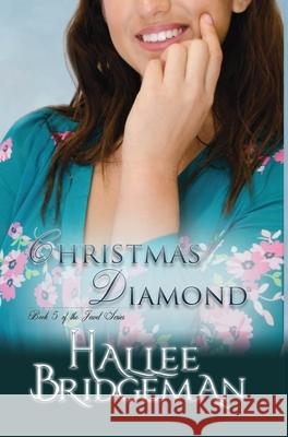 Christmas Diamond: The Jewel Series book 5 Hallee Bridgeman, Amanda Gail Smith, Gregg Bridgeman 9781681900780 Olivia Kimbrell Press (TM)