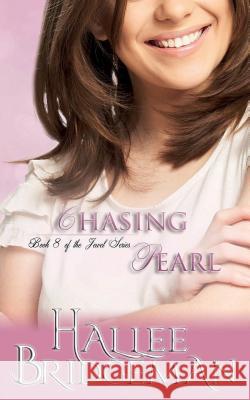 Chasing Pearl: The Jewel Series Book 8 Hallee Bridgeman, Amanda Smith, Gregg Bridgeman 9781681901275 Olivia Kimbrell Press (TM)
