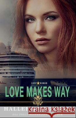 Love Makes Way Hallee Bridgeman Gregg Bridgeman 9781681902906 Olivia Kimbrell Press, Incorporated