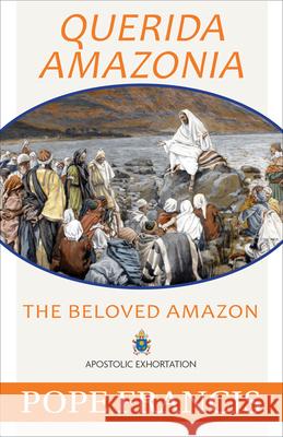 Querida Amazonia: The Beloved Amazon Pope Francis 9781681926889 Our Sunday Visitor