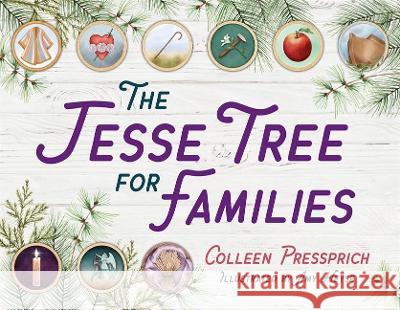 The Jesse Tree for Families Colleen Pressprich Amy Heyse 9781681929446 Not Avail