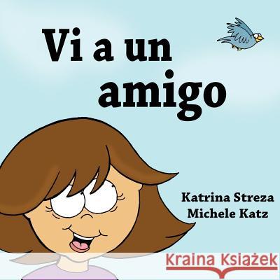 Vi a un amigo Streza, Katrina 9781681957623