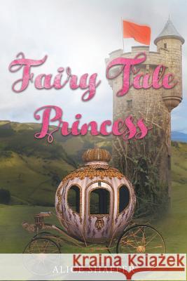 Fairy Tale Princess Alice Shaffer 9781681970271