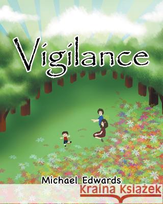 Vigilance Michael Edwards 9781681976075 Christian Faith Publishing, Inc.