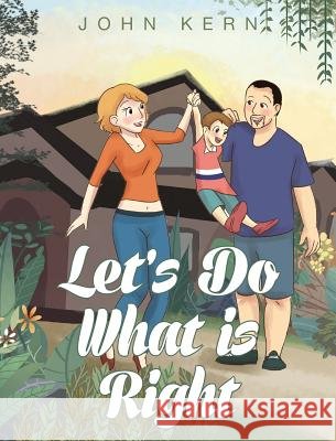 Let's Do What is Right John Kern 9781681976280