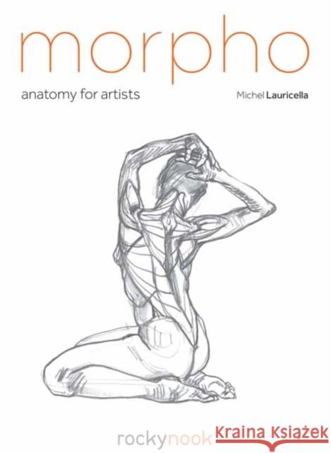 Morpho: Anatomy for Artists Michel Lauricella 9781681983745 Rocky Nook